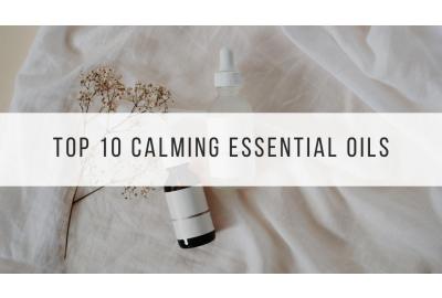 top 10 calming essential oils